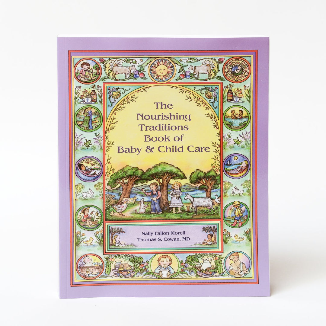 The Nourishing Traditions Book Of Baby & Childcare